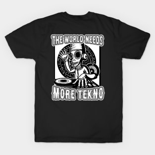 The World Needs More Tekno Teknival Rave T-Shirt